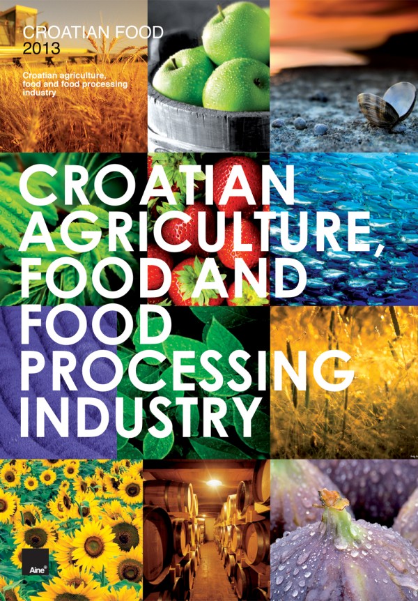 Croatian Food 2013: Croatian agriculture, food and food processing industry, 10th edition
